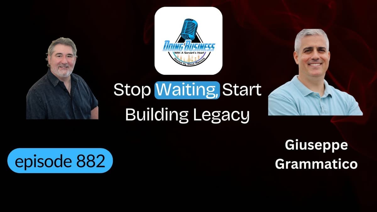 Giuseppe Grammatico: How Franchising Redefines the American Dream |  Do Business with a Servant’s Heart