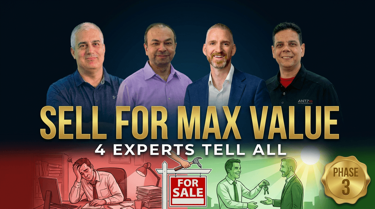 4 Experts Reveal How to Sell Your Business for Maximum Value (Phase 3 of 3)