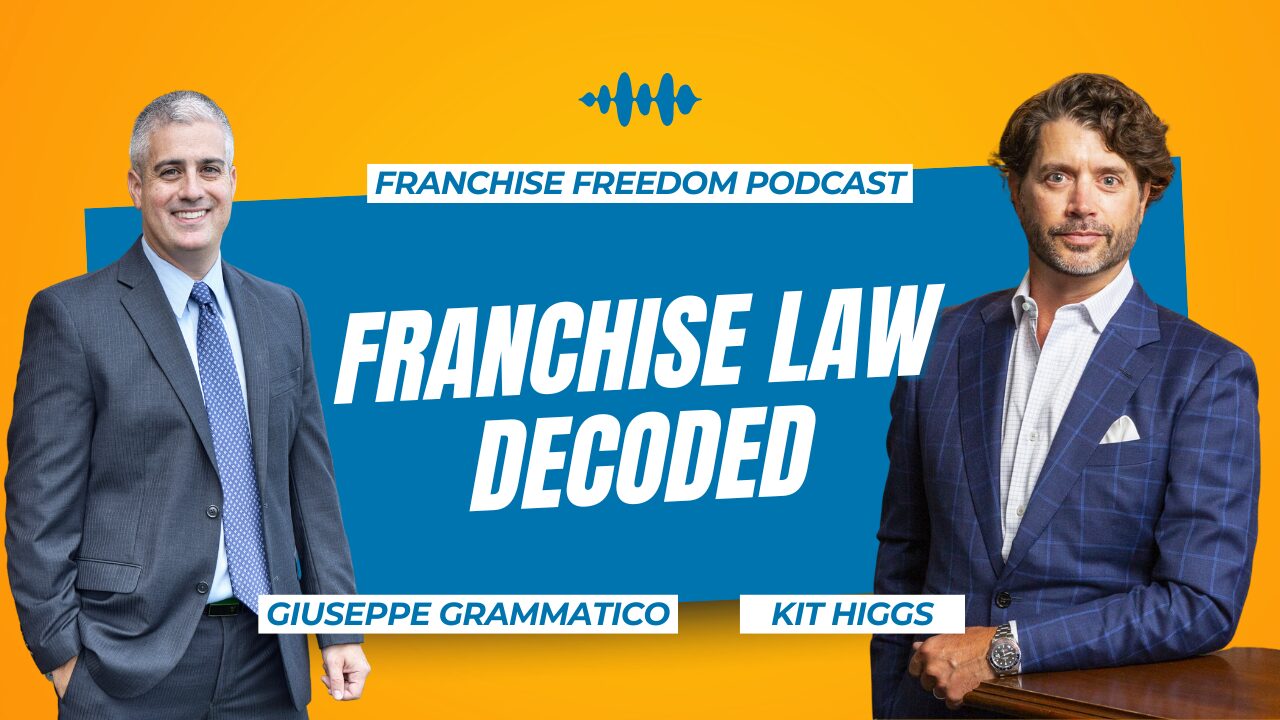 Decoding Your Franchise Agreement: Why You Need a Franchise Attorney (Interview with Kit Higgs)