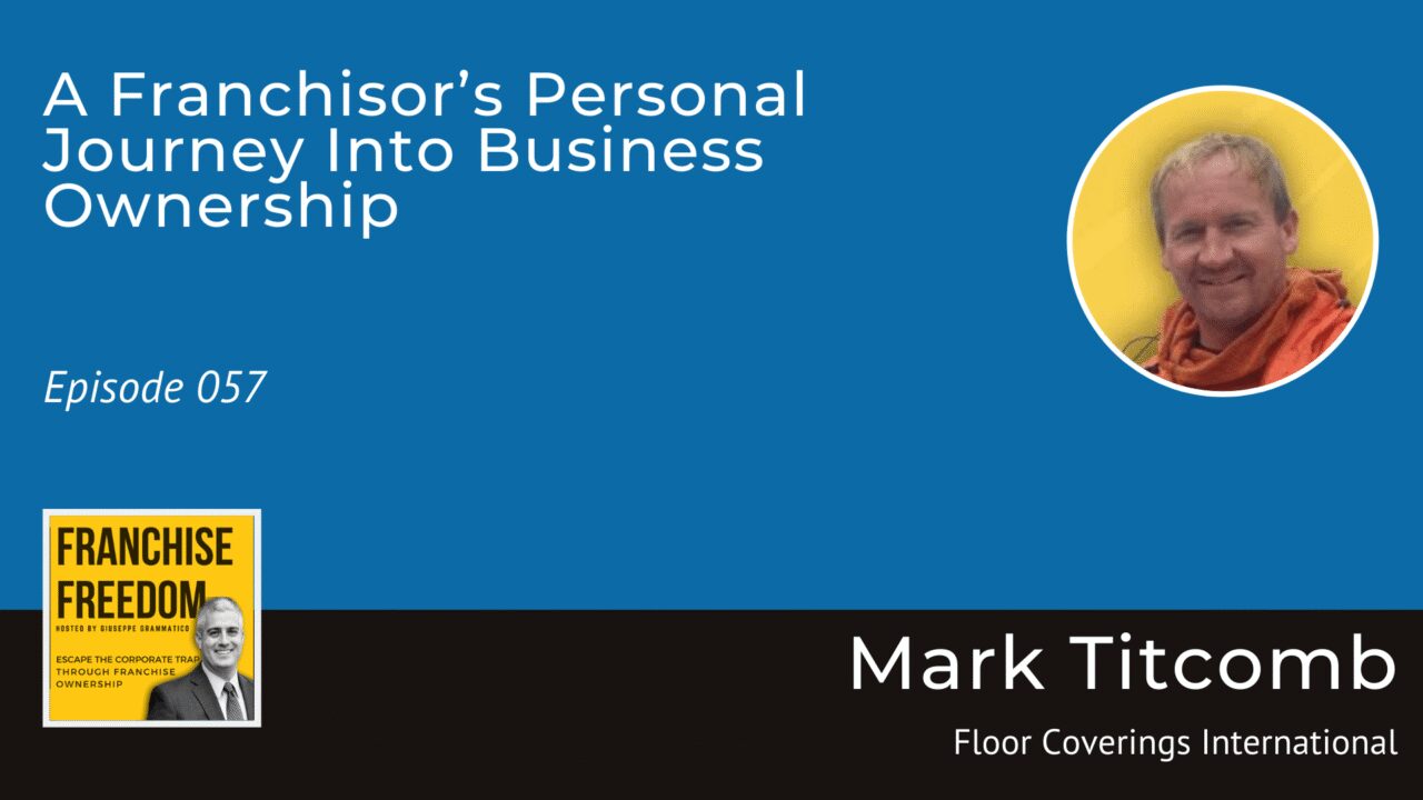 A Franchisor’s Personal Journey Into Business Ownership